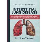 Interstitial Lung Disease Manual: HRCT Pattern Recognition, Multidisciplinary Diagnosis, and Evidence-Based Management of Fibrotic and Rare ILD