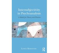 Intersubjectivity in Psychoanalysis: A Model for Theory and Practice