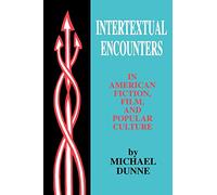 Intertextual Encounters in American Fiction, Film, and Popular Culture