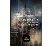 Intertextuality: Exploring Textual Relationships