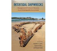 Intertidal Shipwrecks : Management of a Historic Resource in an Unmanageable Environment