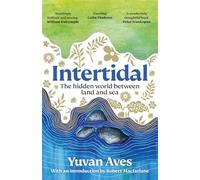 Intertidal: The hidden world between land and sea: LONGLISTED FOR THE WAINWRIGHT PRIZE!