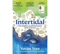 Intertidal : The hidden world between land and sea: SHORTLISTED FOR THE WAINWRIGHT PRIZE!