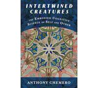 Intertwined Creatures: The Embodied Cognitive Science of Self and Other