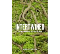 Intertwined: From Insects to Icebergs