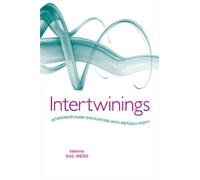 Intertwinings : Interdisciplinary Encounters with Merleau-Ponty