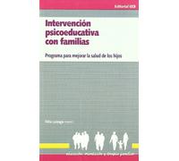 Intervencion Psicoeducativa con Familias: Programa para mejorar la salud de los hijos: 12 (Educación, orientación y terapia familiar)