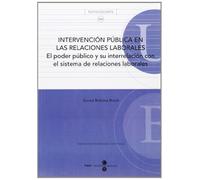Intervención pública en las relaciones laborales: el poder público y su interrelación con el sistema