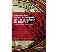Intervención sobre prácticas integrativas en el clúster de logística del Atlántico: Cadenas logísticas de comercio exterior