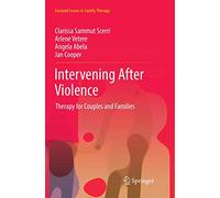 Intervening After Violence: Therapy for Couples and Families (Focused Issues in Family Therapy)