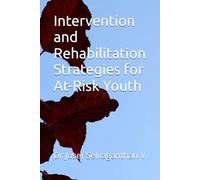 Intervention and Rehabilitation Strategies for At-Risk Youth
