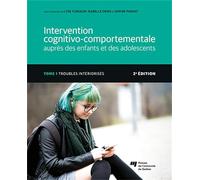 Intervention cognitivo-comportementale auprès des enfants et des adolescents, Tome 1 - 2e édition: Troubles intériorisés