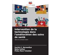 Intervention de la technologie dans l'amélioration des soins de santé: Dans le contexte indien