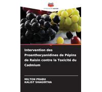 Intervention des Proanthocyanidines de Pépins de Raisin contre la Toxicité du Cadmium