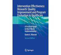 Intervention Effectiveness Research: Quality Improvement and Program Evaluation in Healthcare: A Practical Guide to Real-World Implementation