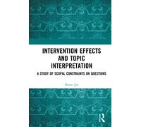 Intervention Effects and Topic Interpretation : A Study of Scopal Constraints on Questions