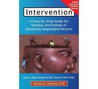 Intervention: How to Help Someone Who Doesn't Want Help by Johnson, Vernon E (1986) Paperback