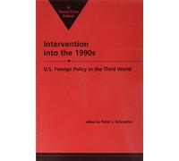 Intervention into the 1990's: U.S. Foreign Policy in the Third World