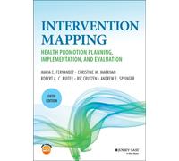 Intervention Mapping : Health Promotion Planning, Implementation, and Evaluation