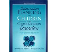 Intervention Planning for Children with Communication Disorders: A Guide for Clinical Practicum and Professional Practice