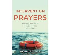 Intervention Prayers: Powerful Prayers to Rescue and Restore Your Family