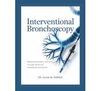 INTERVENTIONAL BRONCHOSCOPY: Maximizing Patient Outcomes through Advanced Endoscopic Techniques