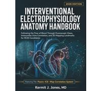 Interventional Electrophysiology Anatomy Handbook: Following the Flow of Blood Through Fluoroscopic Views, Intracardiac Echo Correlation, and 3D Mapping Landmarks for RCES Candidates