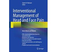 Interventional Management of Head and Face Pain: Nerve Blocks and Beyond