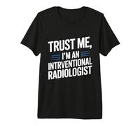 Interventional Radiologist IR Tech Interventional Radiology Premium T-Shirt