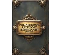 interventional radiology technologist notebook: lined journal for men women coworker