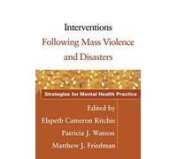 Interventions Following Mass Violence and Disasters: Strategies for Mental Health Practice