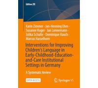 Interventions for Improving Children‘s Language in Early-Childhood-Education-and-Care Institutional Settings in Germany: A Systematic Review: 21 (Edition ZfE, 21)