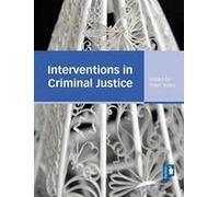 Interventions in Criminal Justice: A Textbook for Working in the Criminal Justice System