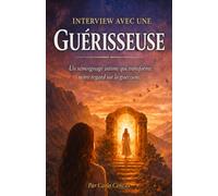 Interview avec une Guérisseuse: "Une parole pour ceux qui cherchent encore un chemin"