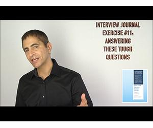 Interview Journal Exercise #11: Answering These Tough Questions