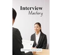 Interview Mastery: Crack Every Conversation
