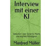 Interview mit einer KI: Gedanken über Sprache, Macht und digitale Mündigkeit