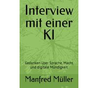 Interview mit einer KI: Gedanken über Sprache, Macht und digitale Mündigkeit