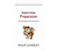Interview Preparation: Deconstructing the Interview Process