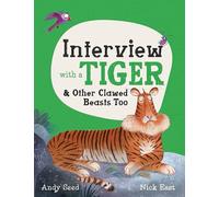 Interview with a Tiger: and Other Clawed Beasts too: 1