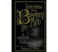 Interview with the Boogeyman: A Monster for All Times