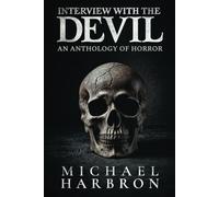 Interview with the Devil: An Anthology of Horror (The Devil Universe)