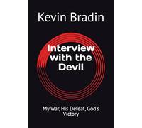 Interview with the Devil: My War, His Defeat, God's Victory