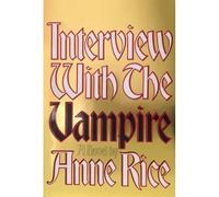 Interview with the Vampire: Anniversary Edition - Hardback NEW Rice, Anne 01/04/