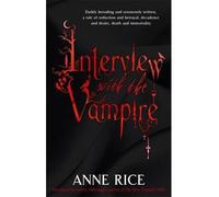 [Interview with the Vampire] [by: Anne Rice]