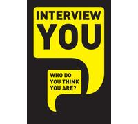 Interview You : Who Do You Think You Are?
