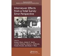 Interviewer Effects from a Total Survey Error Perspective (Chapman & Hall/CRC Statistics in the Social and Behavioral Sciences)