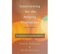 Interviewing for the Helping Professions: A Comprehensive Relational Approach