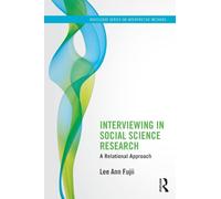 Interviewing in Social Science Research – A Relational Approach