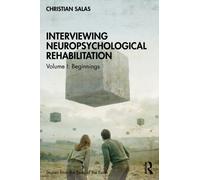 Interviewing Neuropsychological Rehabilitation : Volume I Beginnings